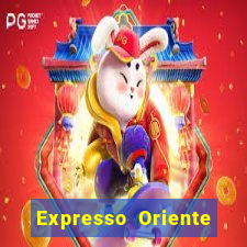 Expresso Oriente rota atual